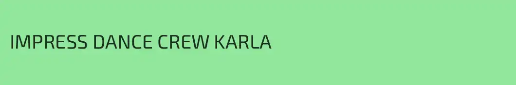 IMPRESS DANCE CREW KARLA
